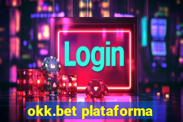 okk.bet plataforma